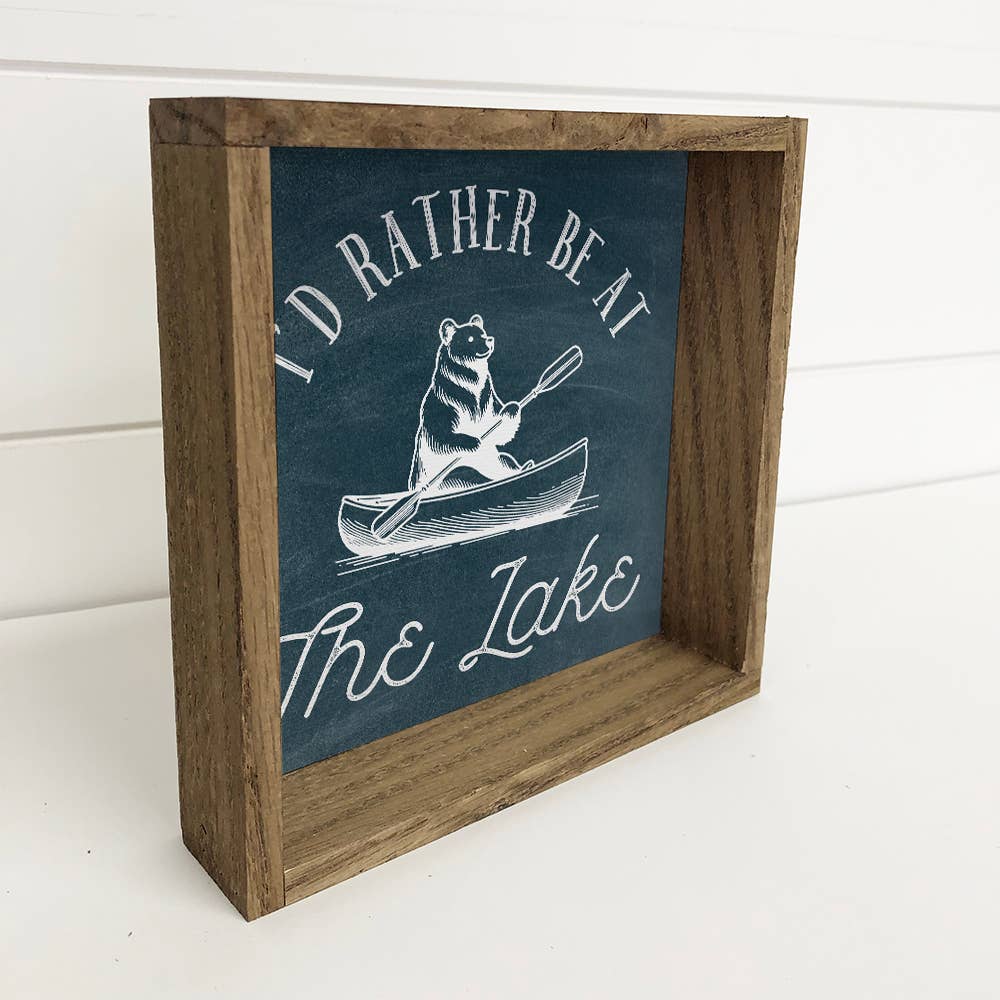 I'd Rather Be at the Lake Bear - Lake House Sign - Framed