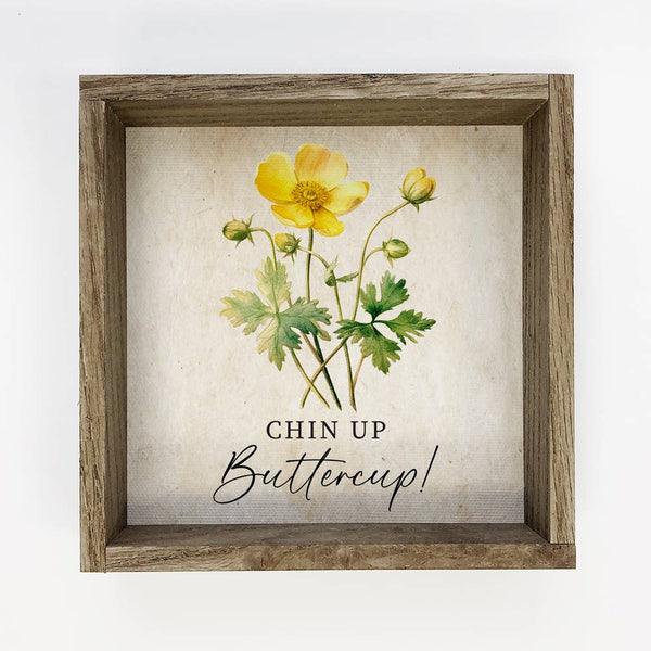 Chin Up Buttercup - Cute Inspirational Flower Art - Cute Art