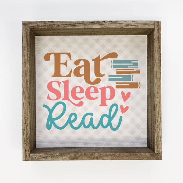 Eat Sleep Read - Book Lovers Canvas Art - Wood Framed Decor