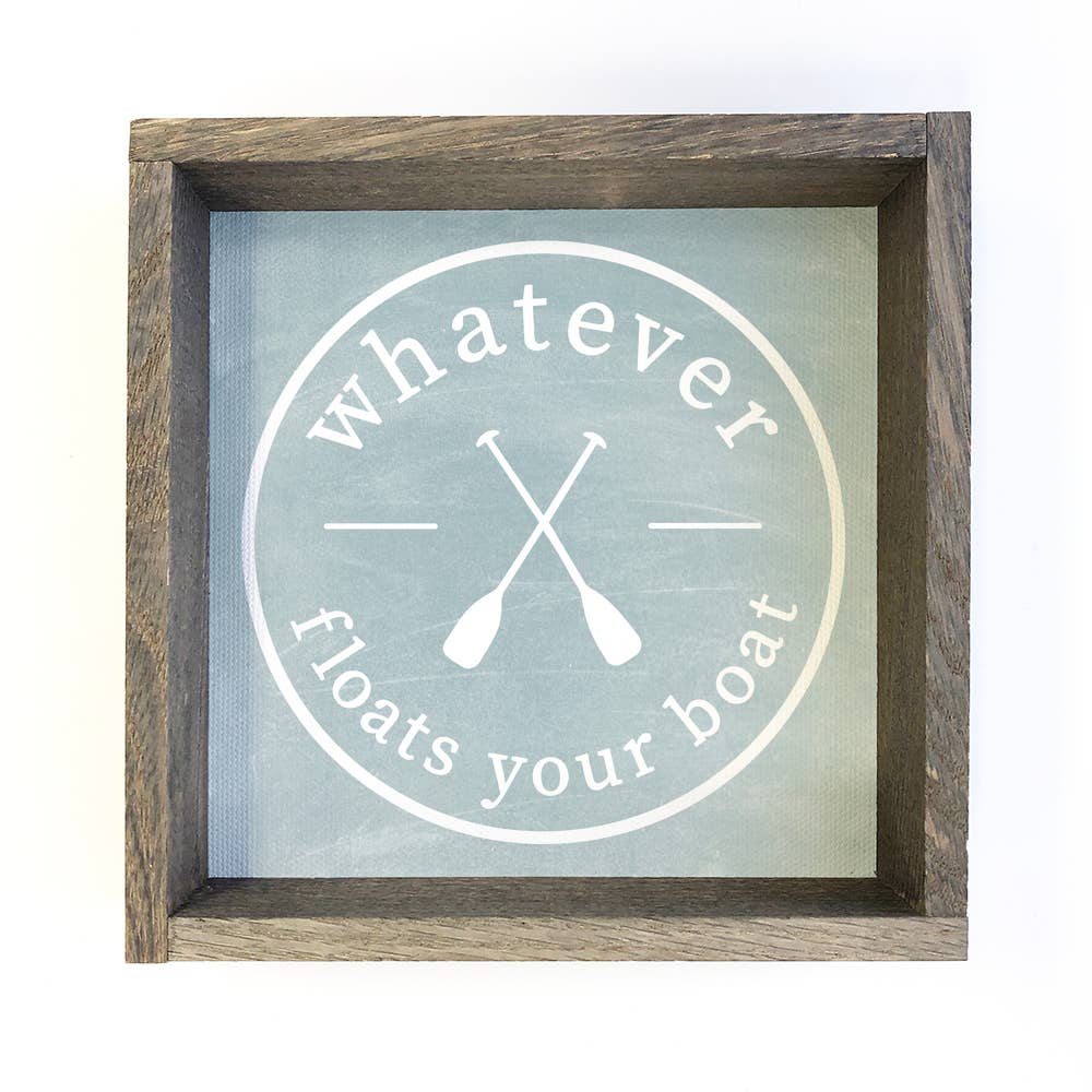 Whatever Floats Your Boat - Cute Boat Sign with Frame