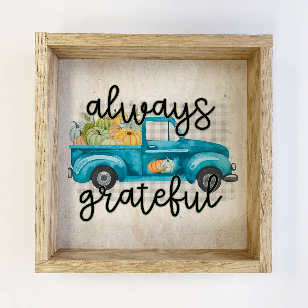 Always Grateful Blue Truck Fall Small Decor Sign