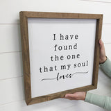 Love Quote Farmhouse Sign I Have Found the One My Soul Loves