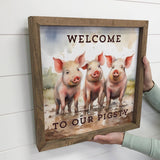Welcome to Our Pigsty - Funny Animal Canvas Art - Wood Frame