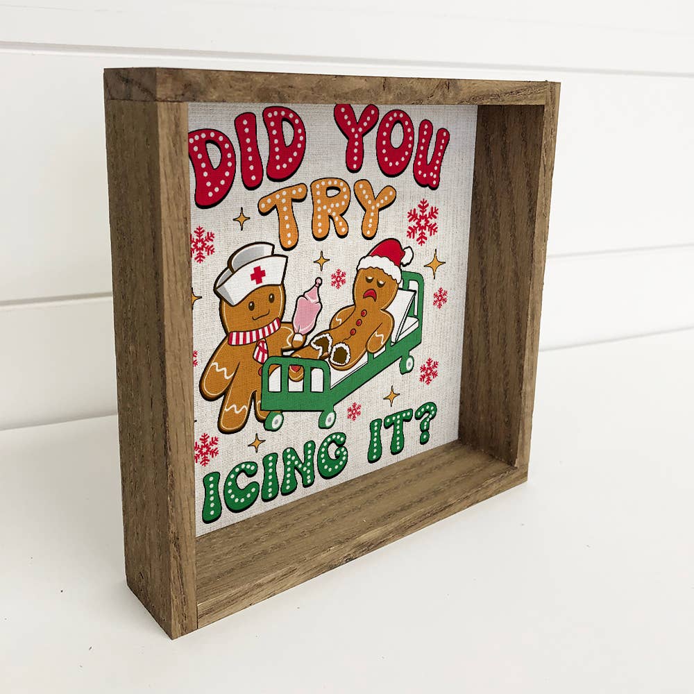 Did You Try Icing It Gingerbread Man - Funny Christmas Art