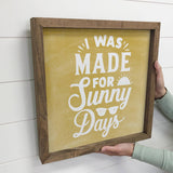 I was made for Sunny Days- Cute Summer Decor