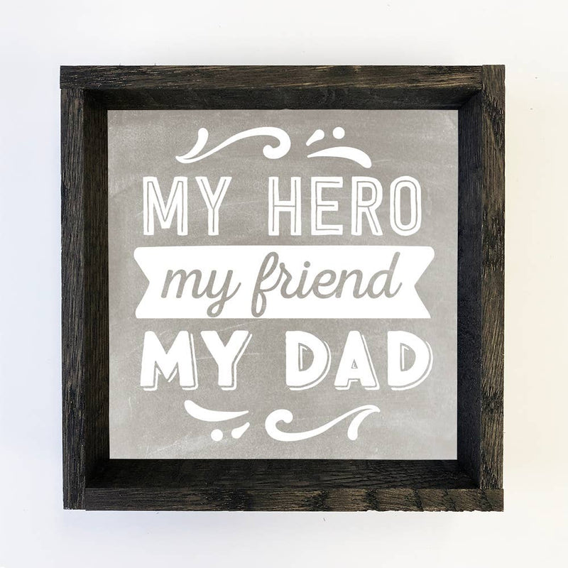 Father's Day Gift- My Hero My Dad Wooden Sign