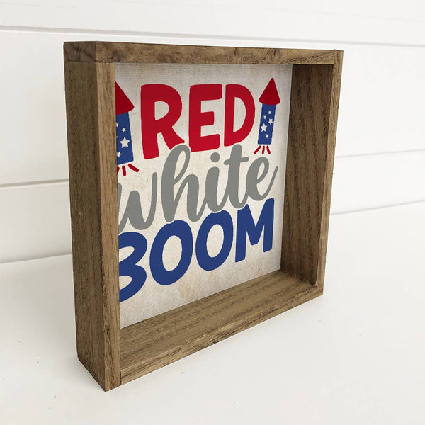 Red, White & Boom - Cute Patriotic Word Sign - Cute Signs