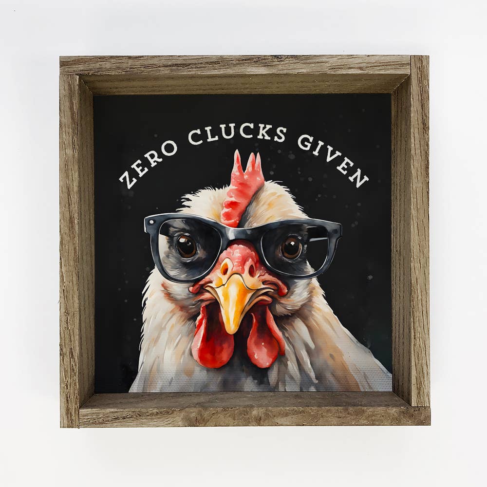 Zero Clucks Given Chicken - Funny Chicken Canvas Art