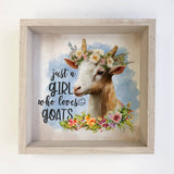 Cute Goat Wood Sign - Just A Girl Who Loves Goats- Gift