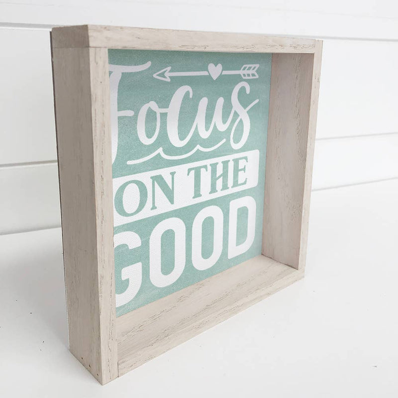 Focus On The Good - Inspiring Canvas Art - Wood Framed Decor