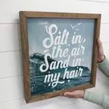 Beach Decor- Salt in the Air Salt in my Hair- Summer Sign