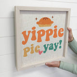 Yippie Pie Yay - Funny Thanksgiving Framed Canvas Wall Art