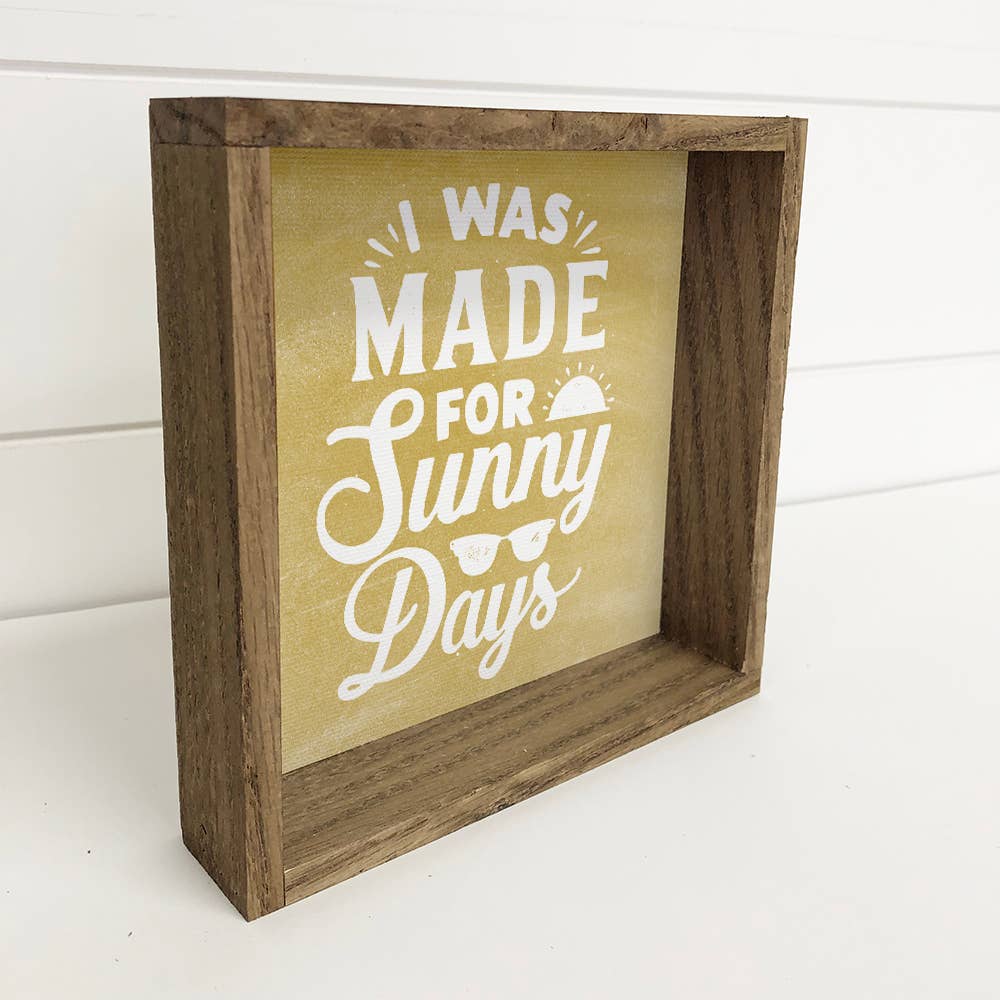 I was made for Sunny Days- Cute Summer Decor