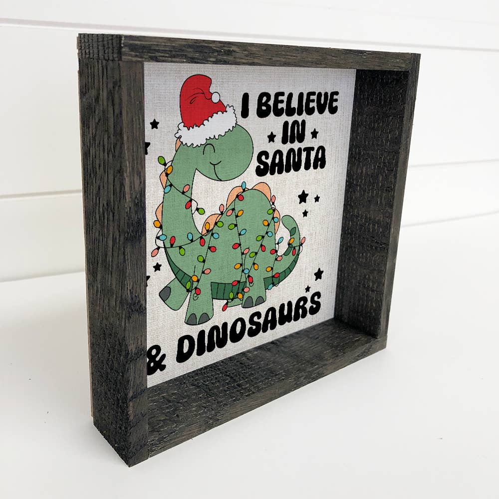 I Believe in Santa and Dinosaurs - Cute Holiday Canvas Art