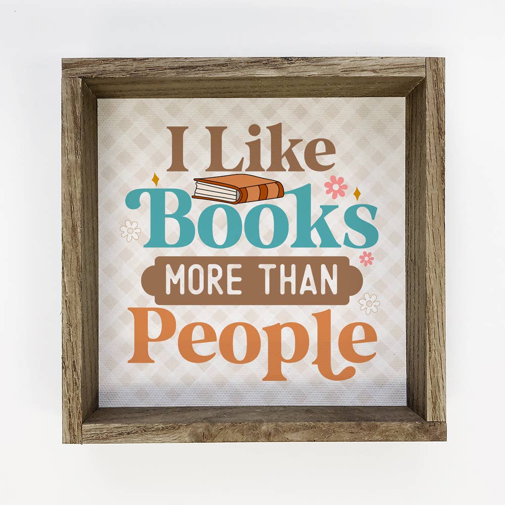 I Like Books More Than People - Book Lovers Canvas Art