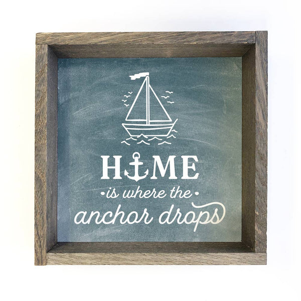 Home is Where the Anchor Drops - Cute Home Word Sign