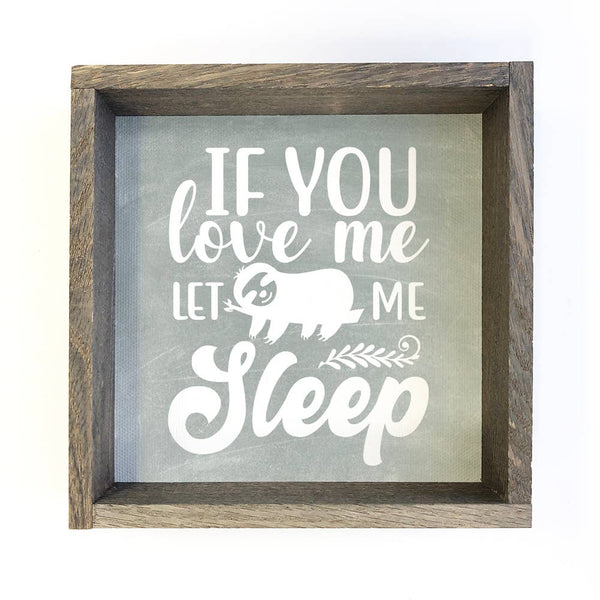 Funny Home Decor- Sloth if you Love Me - Canvas Wall Decor