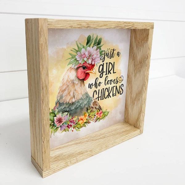 Wood Chicken Sign - Just A Girl Who Loves Chickens - Gift