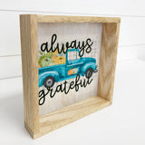 Always Grateful Blue Truck Fall Small Decor Sign