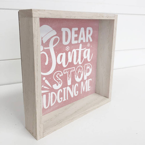 Dear Santa Stop Judging Me - Funny Holiday Canvas Art