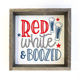 July 4th Signs- Red White & Boozed- Funny July 4th Sign