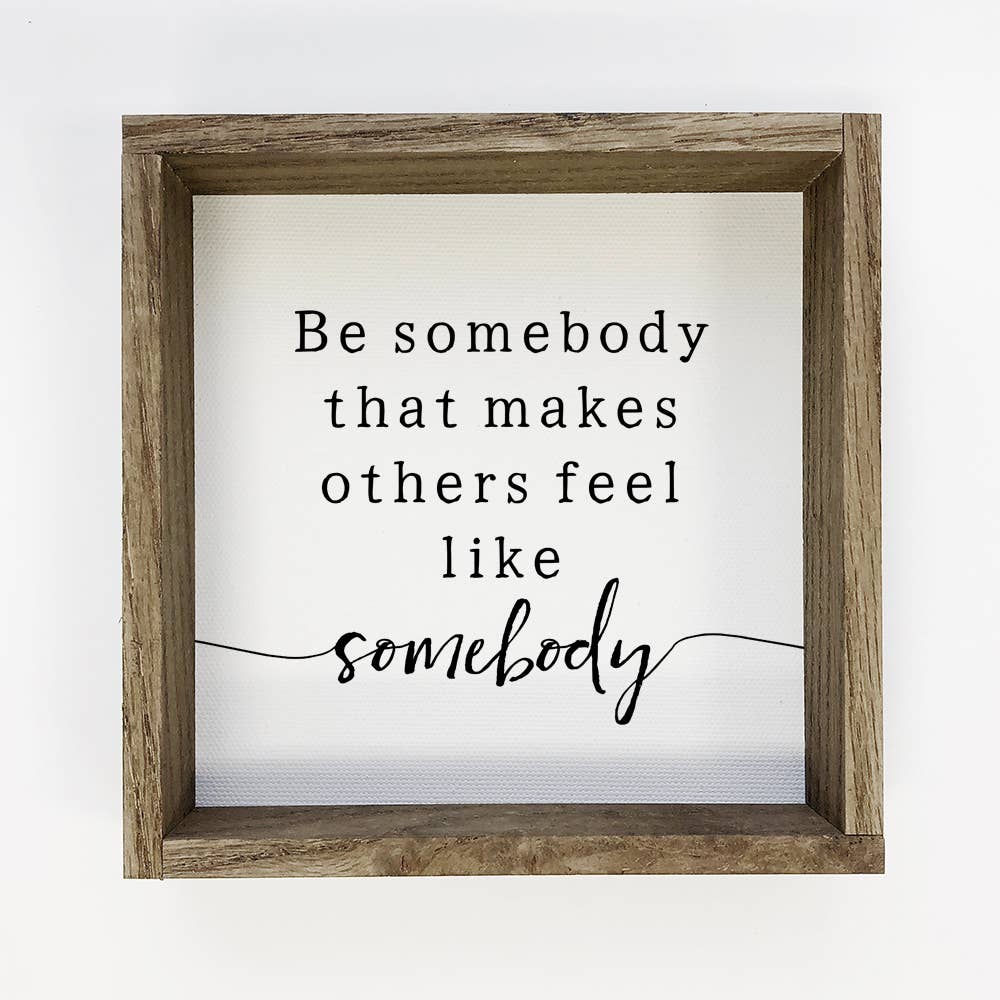 Be Somebody - Simple Word Sign - Cute Somebody Word Art – Hangout Home