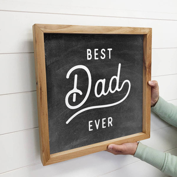 Best Dad Ever - Wood Sign for Father's Day