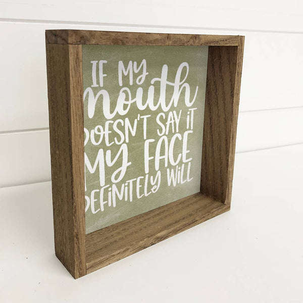 If My Mouth Doesn't Say it - Funny Word Sign & Rustic Frame