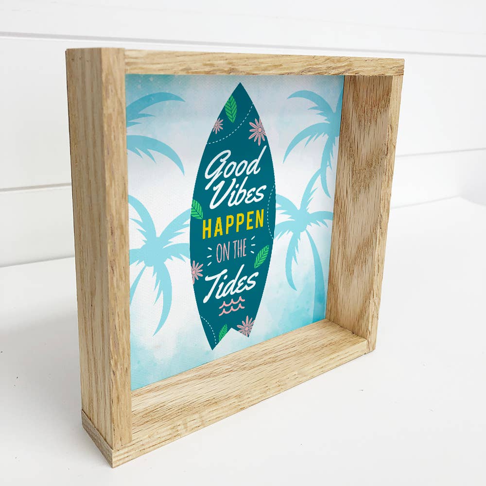 Beach Art- Good Vibes Happen on the Tides- Fun Quote