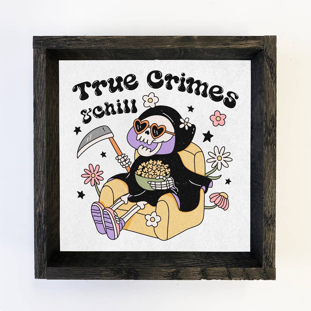 True Crimes and Chill - Halloween Canvas Art - Wood Framed