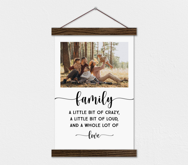 Family Canvas Gift - A Little Bit of Crazy, A Little Bit of Loud, And a Whole Lot of Love
