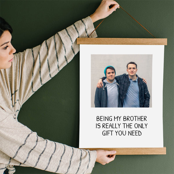 Gift for Brother - Funny Quote and Custom Photo Canvas