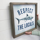 Respect the Locals Shark - Funny Shark Sign - Beach House