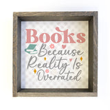 Books Because Reality is Overrated - Cute Word Canvas Art