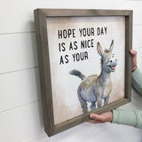 Hope Your Day is as Nice as Your Ass - Funny Animal Canvas