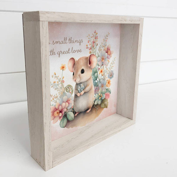 Do Small Things with Great Love Mouse - Cute Mouse Wall Art