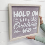 Funny Purple Farmhouse Sign - Let Me Overthink This