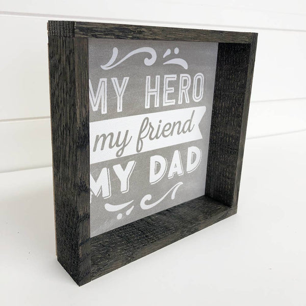 Father's Day Gift- My Hero My Dad Wooden Sign