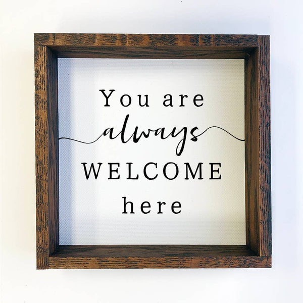 Welcome - Farmhouse Wood Sign - Always Welcome Here