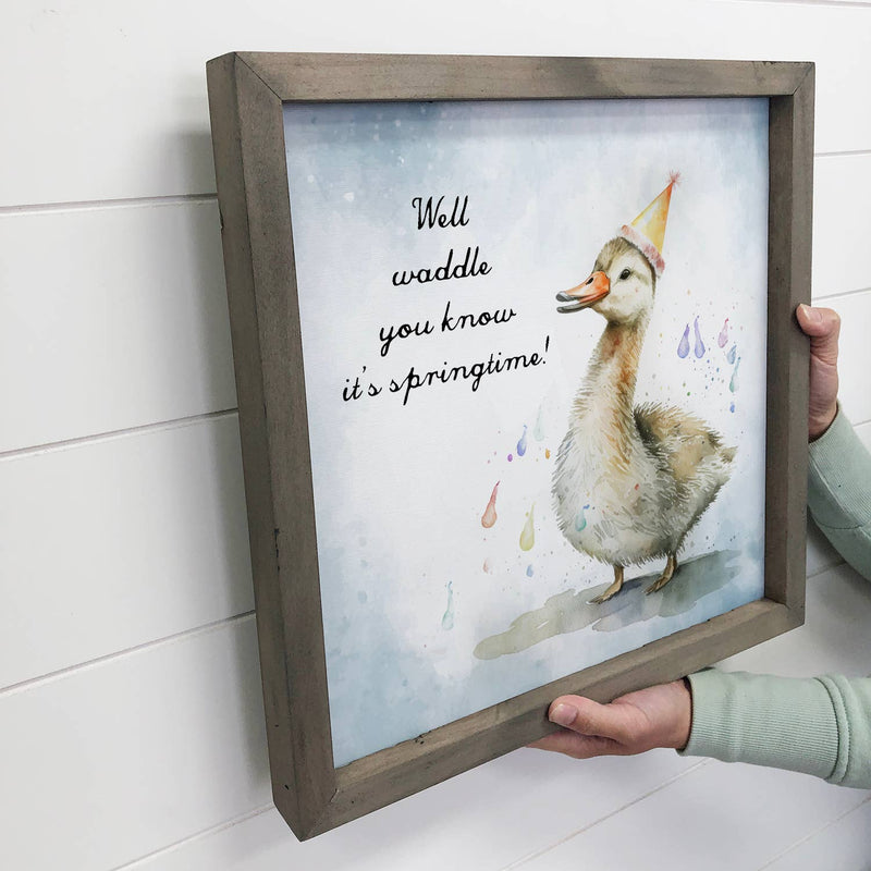 Waddle You Know Duck - Funny Spring Duck Canvas Art - Framed