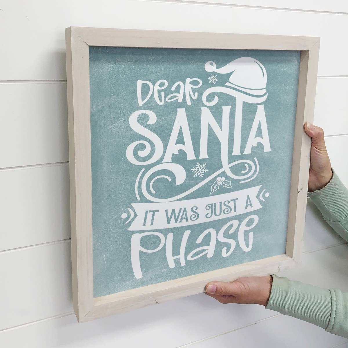 Dear Santa It Was Just A Phase - Funny Holiday Word Sign