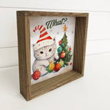 Christmas Cat What - Funny Holiday Animal Canvas Art