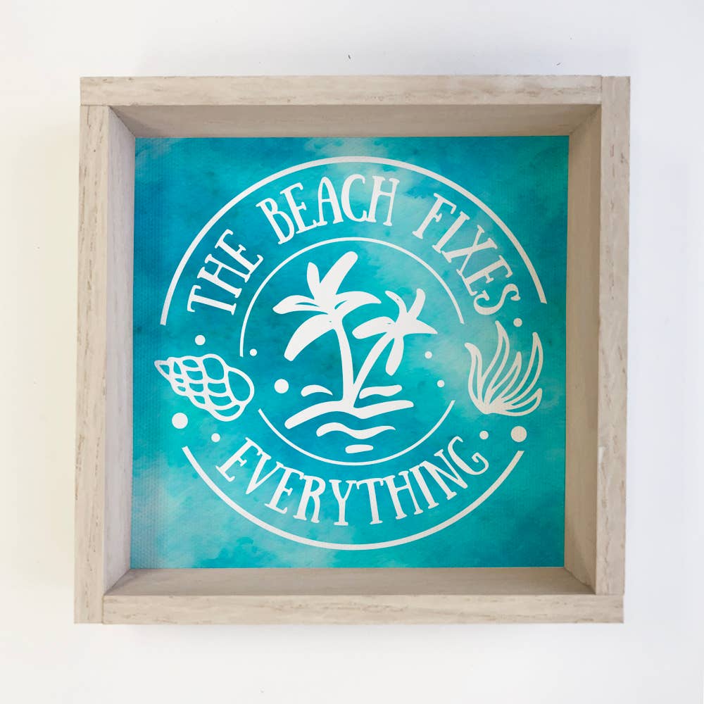 The Beach Fixes Everything - Beach Canvas Word Art - Framed