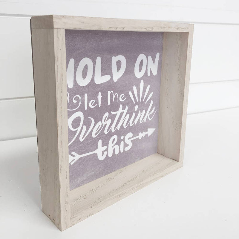 Funny Purple Farmhouse Sign - Let Me Overthink This