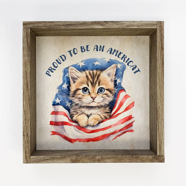 Proud to Be An Americat - Patriotic Kitten -  Cute Kitten