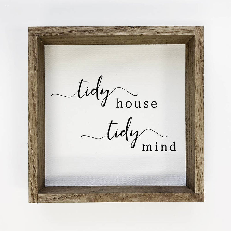 Tidy House Tidy Mind - Cute House Sign - Simple Word Art