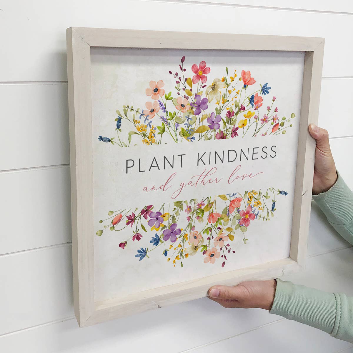 Plant Kindness and Gather Love Flowers - Flower Canvas Art