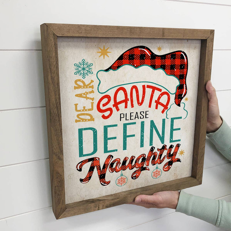 Santa Define Naughty - Framed Holiday Sign - Funny Decor