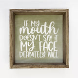 If My Mouth Doesn't Say it - Funny Word Sign & Rustic Frame