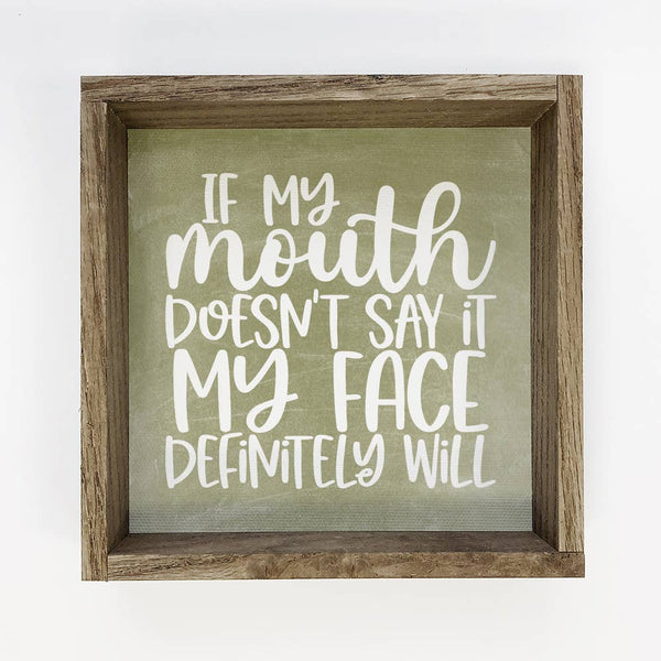 If My Mouth Doesn't Say it - Funny Word Sign & Rustic Frame